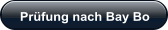Prüfung nach Bay Bo
