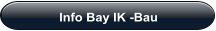 Info Bay IK -Bau