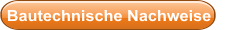 Bautechnische Nachweise